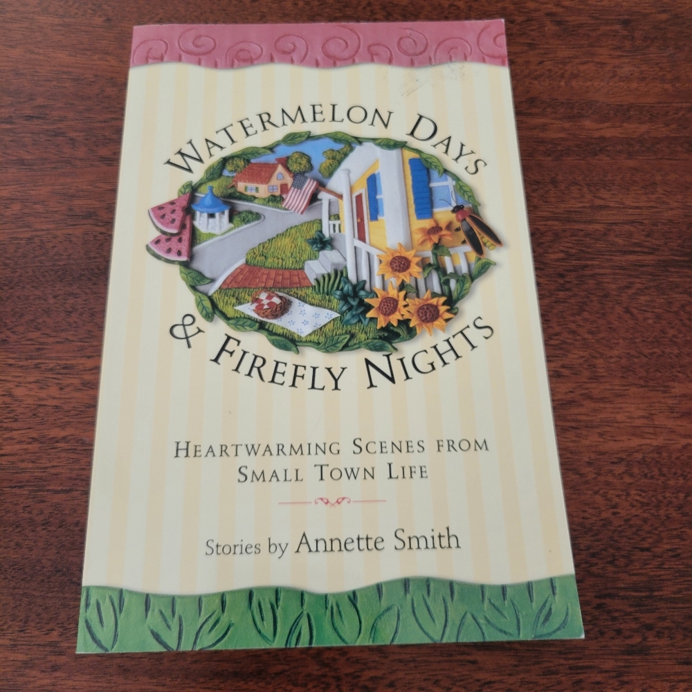 Watermelon Days and Firefly Nights: Heartwarming Scenes From Small-Town Life